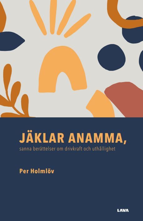 Jäklar Anamma, sanna berättelser om drivkraft och uthållighet | 0:e upplagan