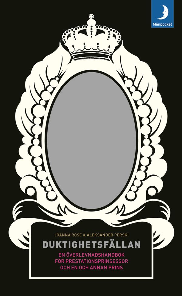 Duktighetsfällan : en överlevnadsbok för prestationsprinsessor | 0:e upplagan