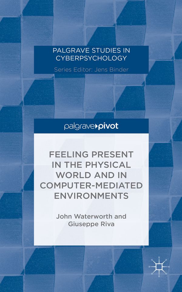 Feeling Present in the Physical World and in Computer-Mediated Environments | 1:a upplagan