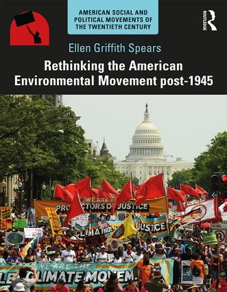 Rethinking the American Environmental Movement post-1945 | 1:a upplagan