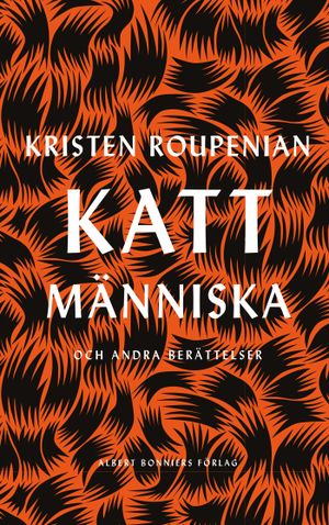 Kattmänniska : och andra berättelser