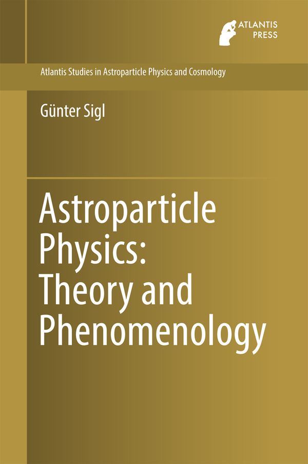 Astroparticle Physics: Theory and Phenomenology | 1:a upplagan