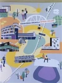 Södertörns högskola öppnar världar : En jubileumsskrift från Södertörns högskola 2016 | 1:a upplagan