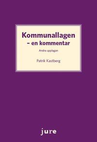 Kommunallagen - En kommentar | 2:a upplagan