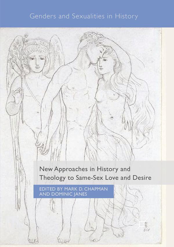 New Approaches in History and Theology to Same-Sex Love and Desire | 1:a upplagan