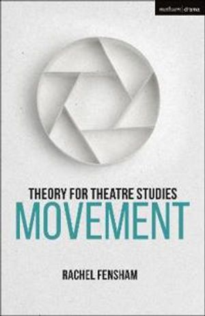 Theory for Theatre Studies: Movement