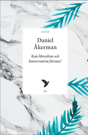 Kan liberalism och konservatism förenas? | 1:a upplagan