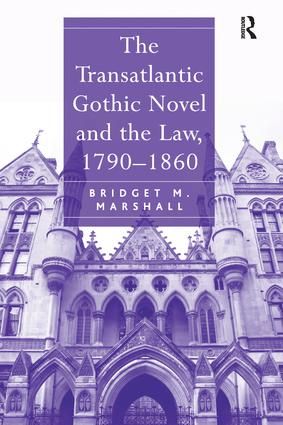 The Transatlantic Gothic Novel and the Law, 1790–1860 | 1:a upplagan