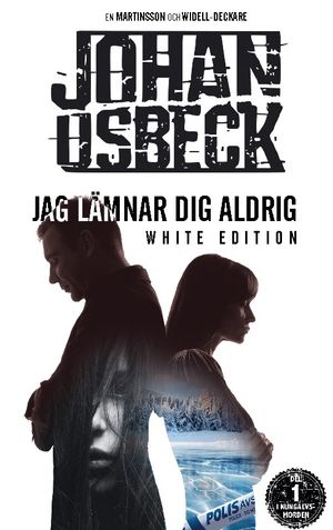 Jag lämnar dig aldrig - White Edition : Kungälvsmorden Del 1 | 1:a upplagan