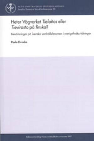 Heter Vägverket Tielaitos eller Tievirasto på finska? : benämningar på svenska samhällsfenomen i sverigefinska tidningar | 1:a upplagan