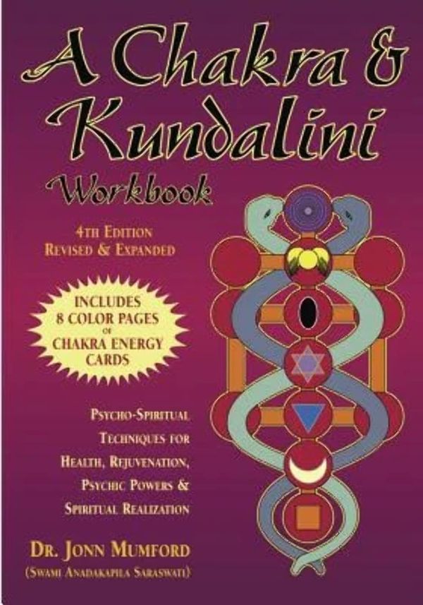 A Chakra & Kundalini Workbook: Psycho-Spiritual Techniques for Health, Rejuvenation, Psychic Powers & Spiritual Realization | 0:e upplagan
