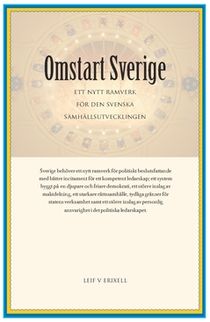 Omstart Sverige : ett nytt ramverk för den svenska samhällsutvecklingen