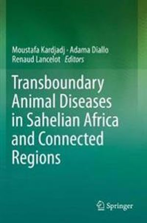 Transboundary Animal Diseases in Sahelian Africa and Connected Regions | 1:a upplagan