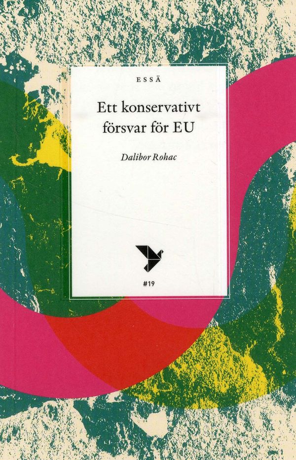 Ett konservativt försvar för EU | 1:a upplagan
