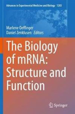 The Biology of mRNA: Structure and Function: 1203 (Advances in Experimental Medicine and Biology) | 1:a upplagan