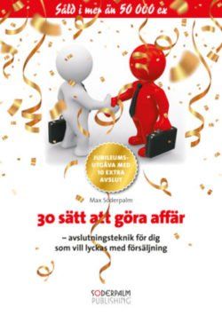 30 sätt att göra affär : jubileumsutgåva med 10 extra avslut | 0:e upplagan