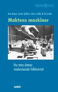 Maktens maskiner: Hur stora datorer moderniserade folkhemmet | 0:e upplagan