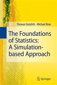 The Foundations of Statistics: A Simulation-based Approach | 0:e upplagan