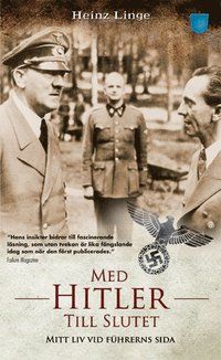 Med Hitler till slutet : mitt liv vid führerns sida | 1:a upplagan