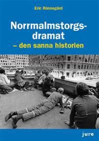 Norrmalmstorgsdramat : den sanna historien | 1:a upplagan