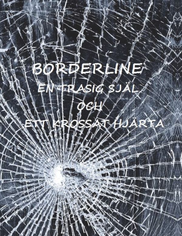 Borderline : en trasig själ | 1:a upplagan
